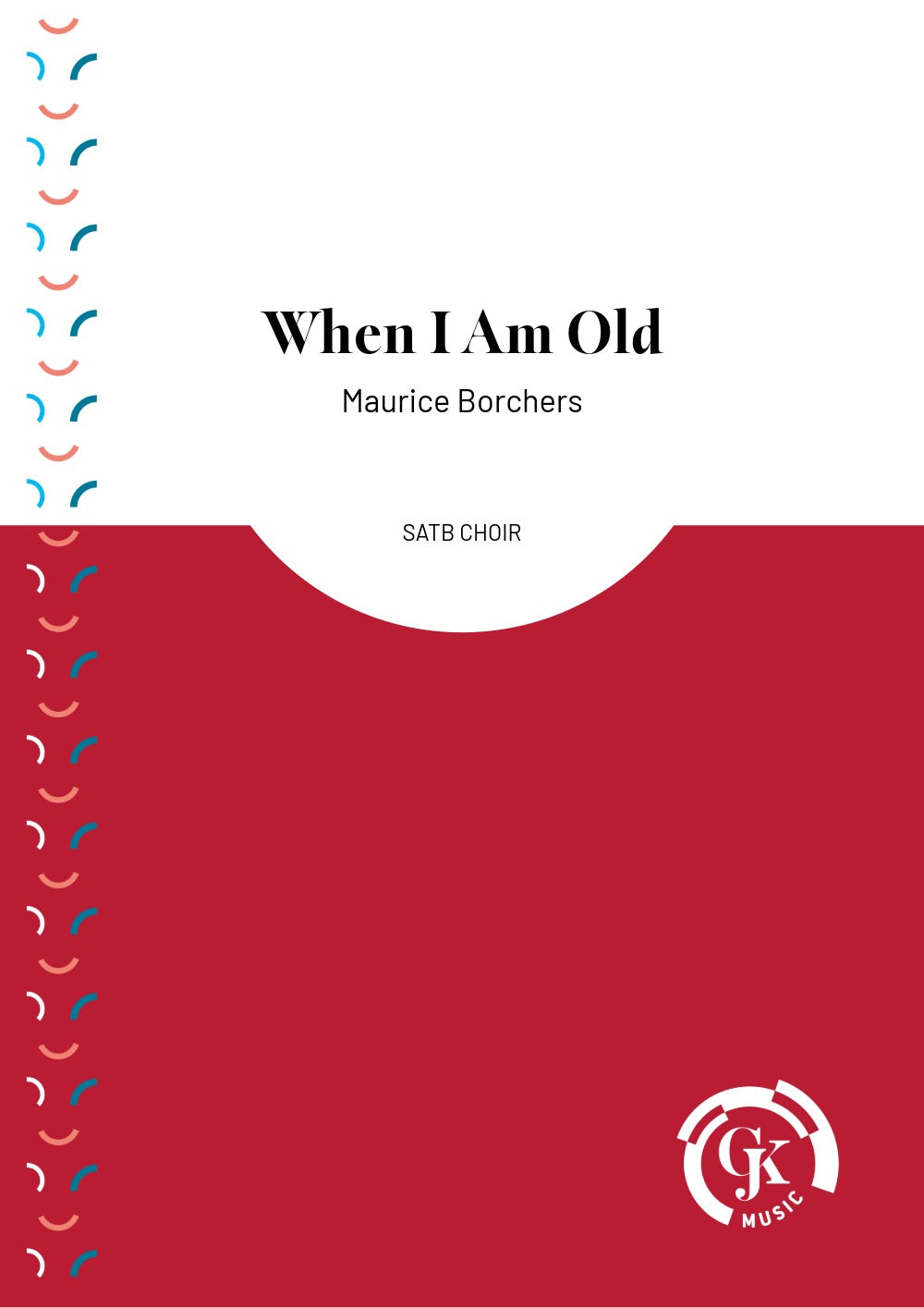 When I Am Old - Choir SATB